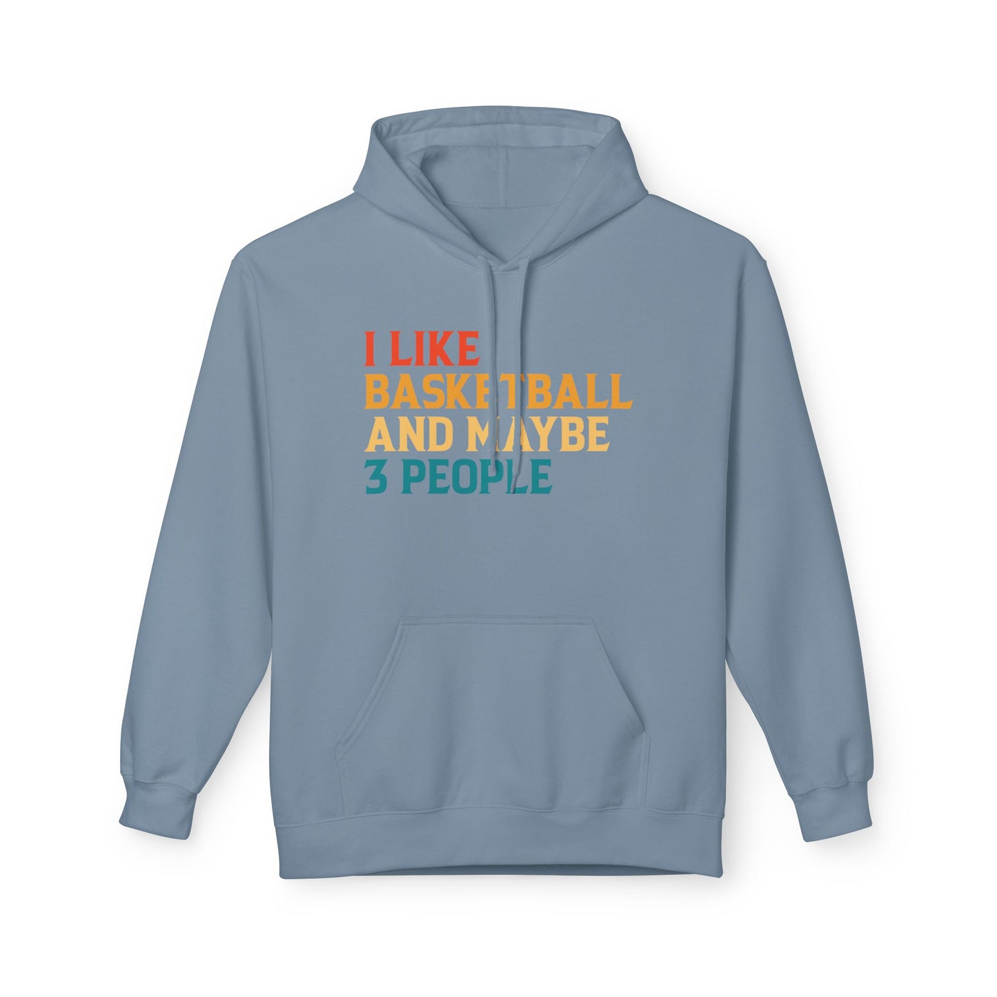 I Like Basketball and Maybe 3 People Hoodie