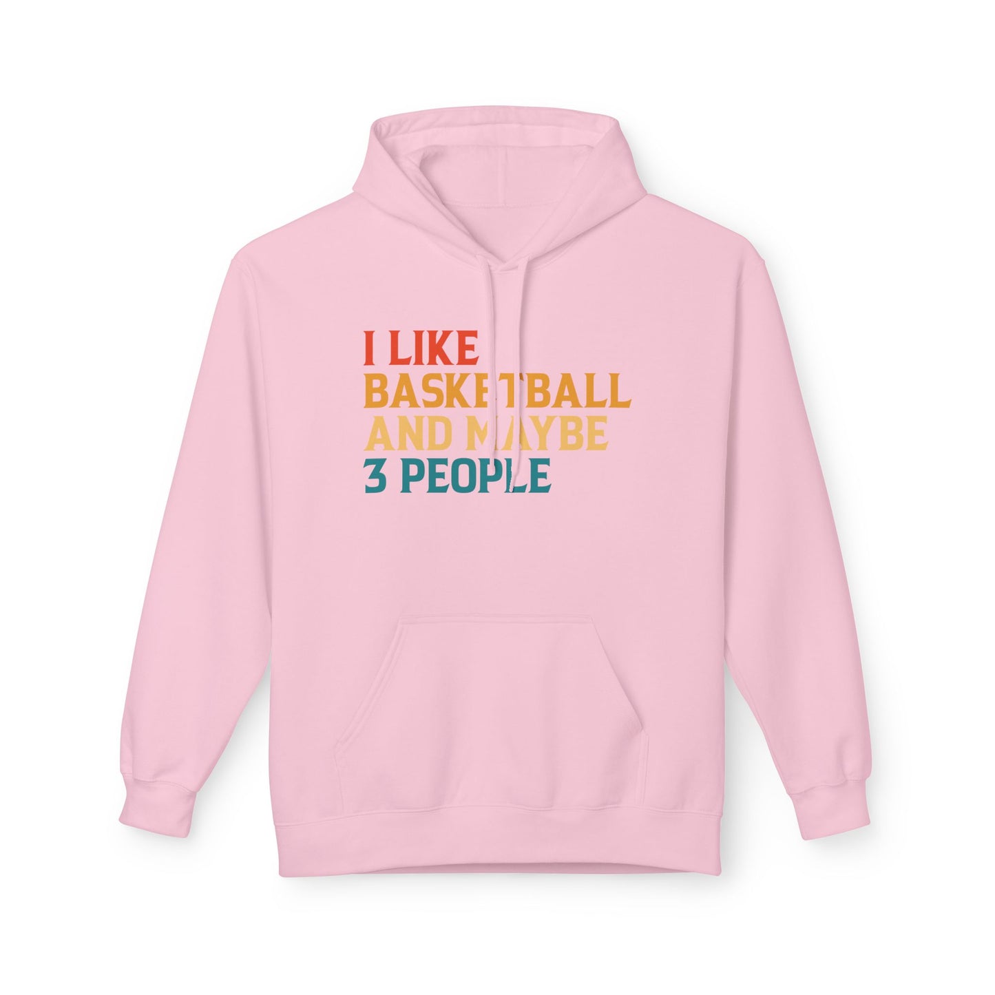 I Like Basketball and Maybe 3 People Hoodie