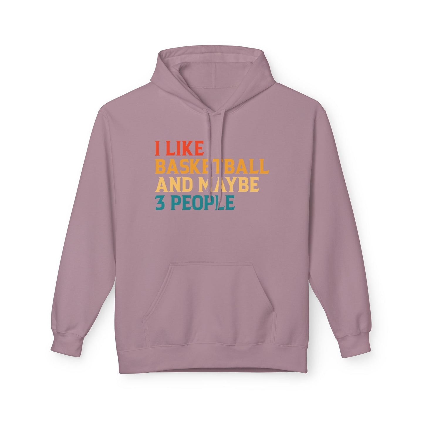 I Like Basketball and Maybe 3 People Hoodie