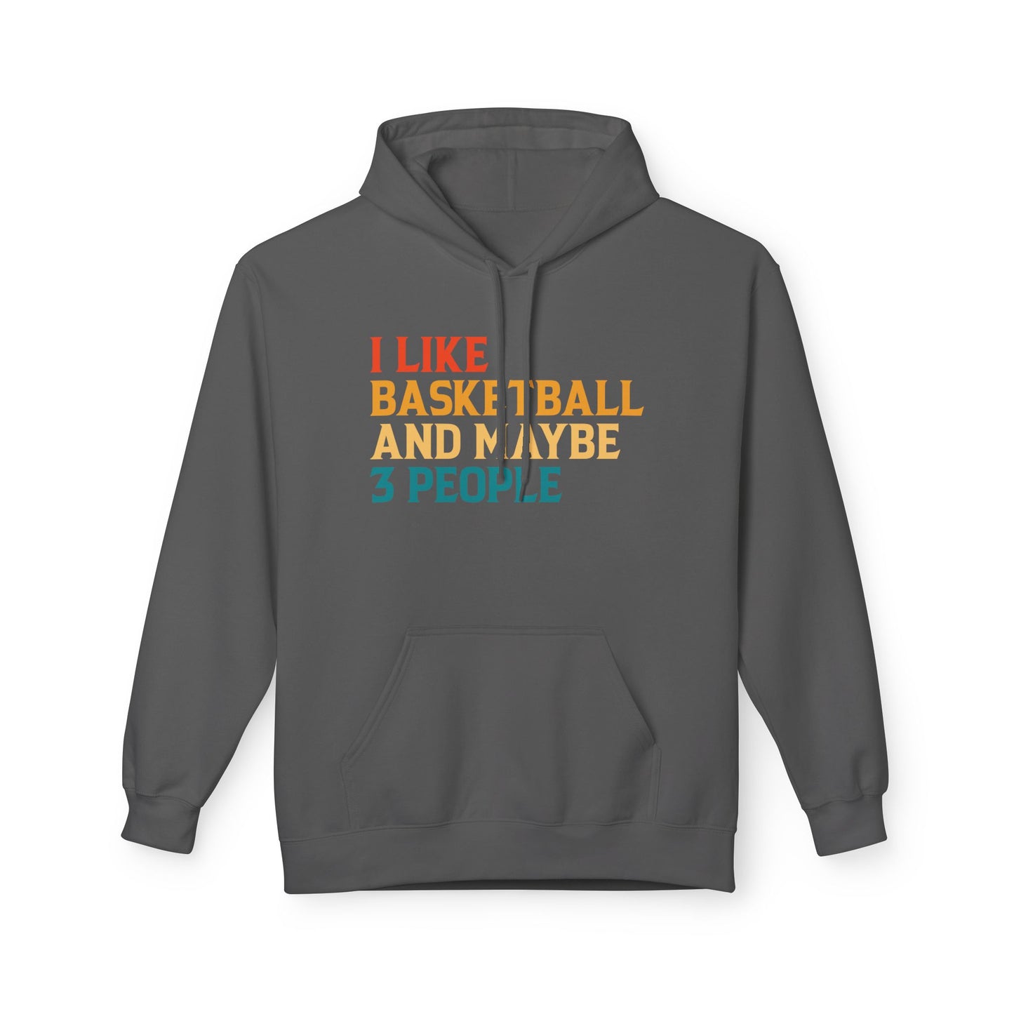 I Like Basketball and Maybe 3 People Hoodie