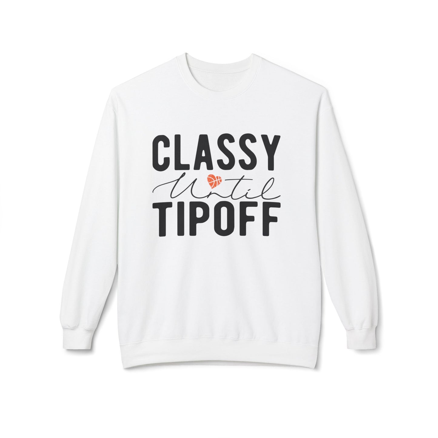 Classy Until Tip Off Sweatshirt