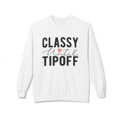 Classy Until Tip Off Sweatshirt