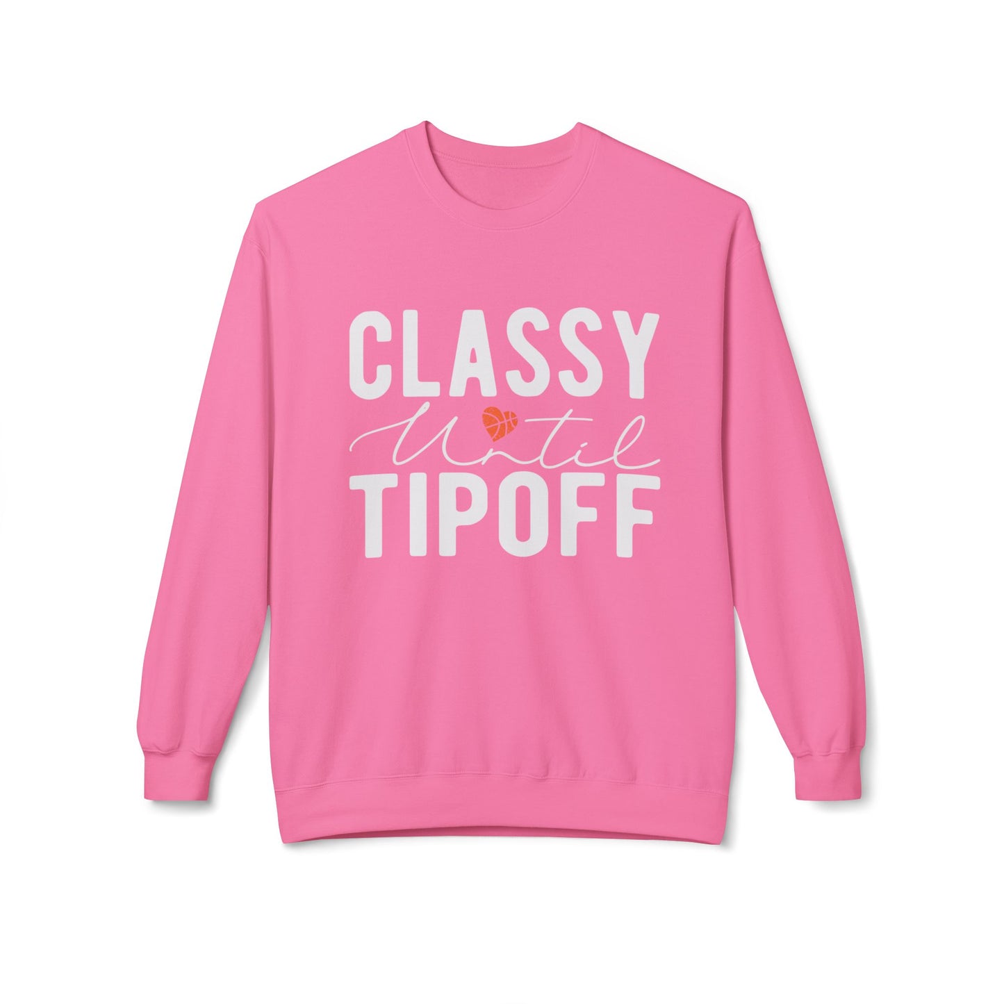 Classy Until Tip Off Sweatshirt