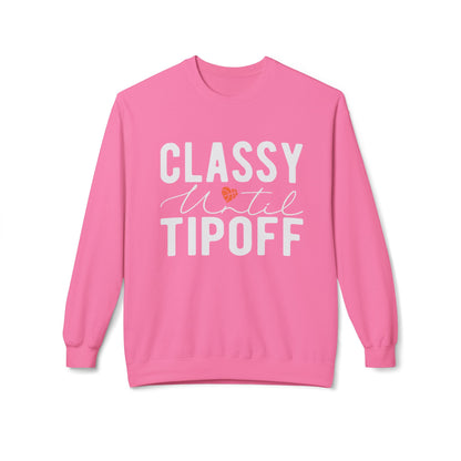 Classy Until Tip Off Sweatshirt