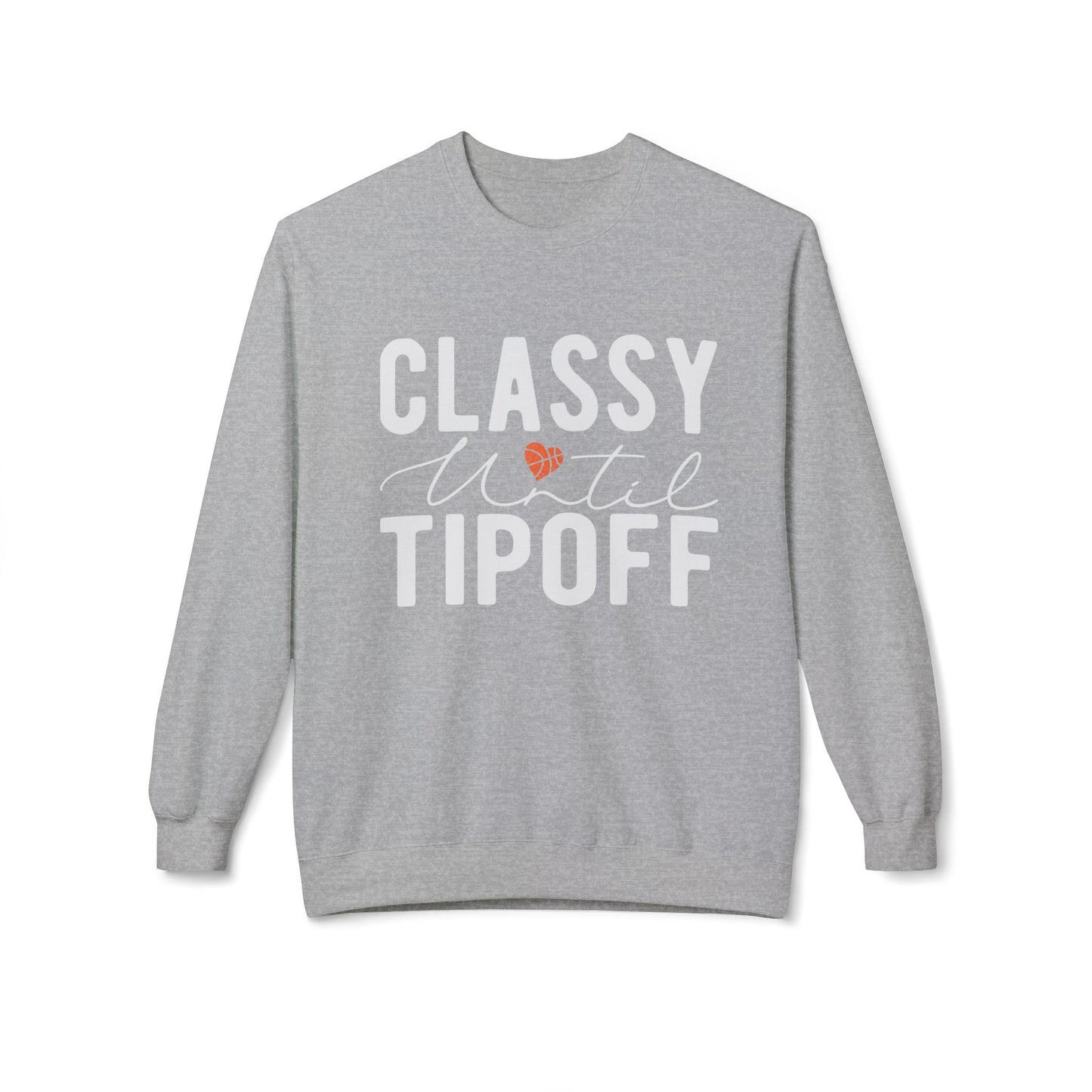 Classy Until Tip Off Sweatshirt