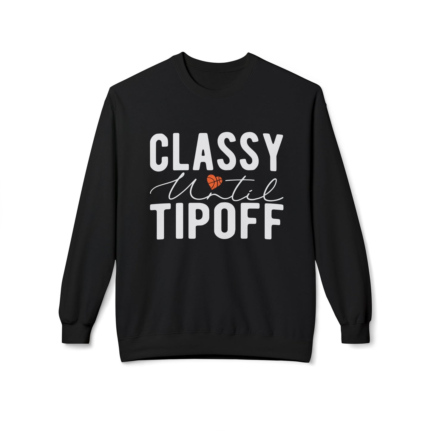 Classy Until Tip Off Sweatshirt