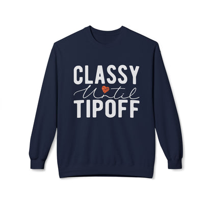 Classy Until Tip Off Sweatshirt