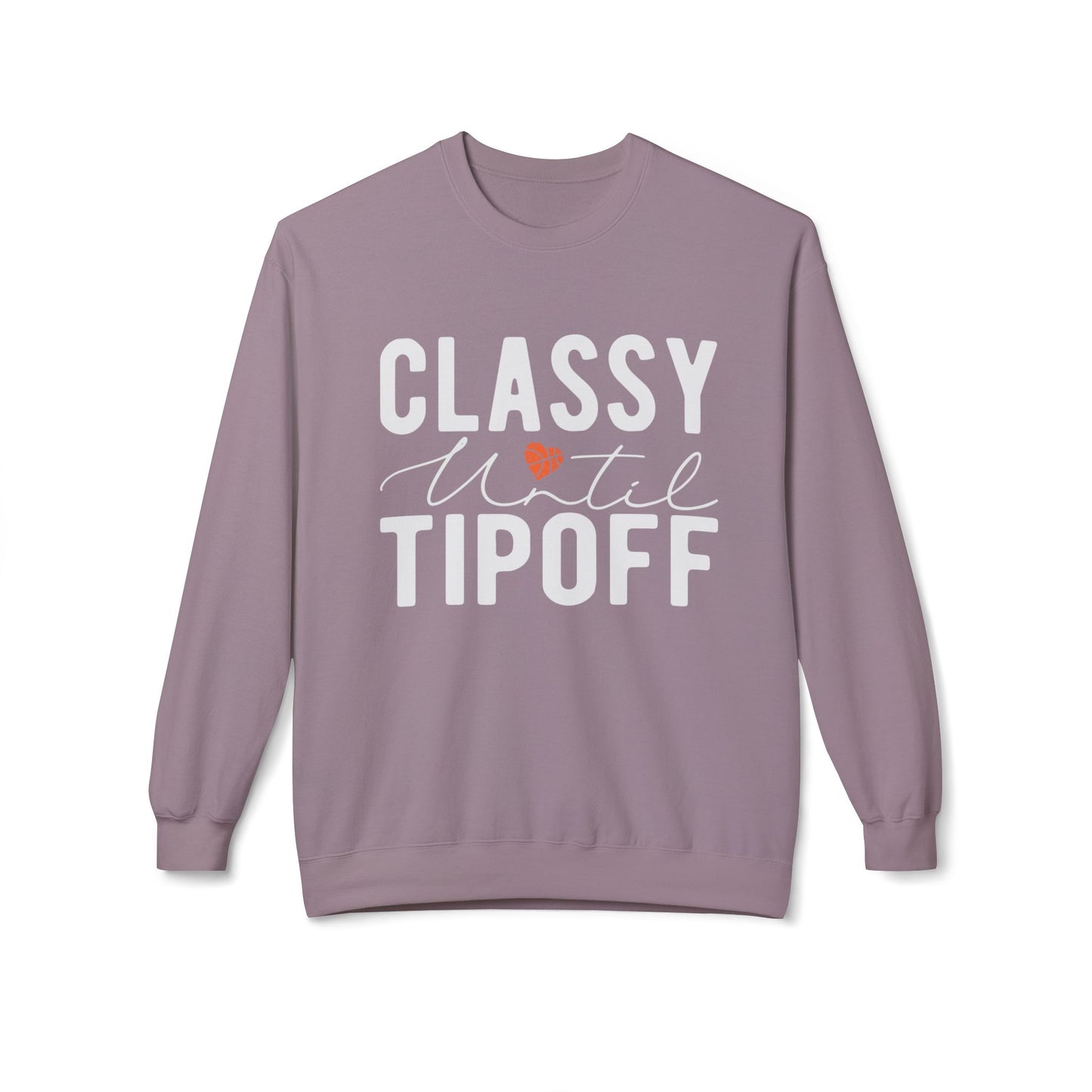 Classy Until Tip Off Sweatshirt