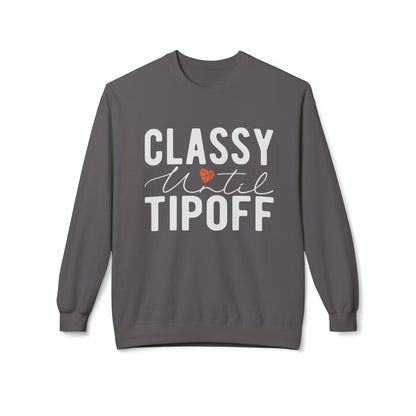 Classy Until Tip Off Sweatshirt