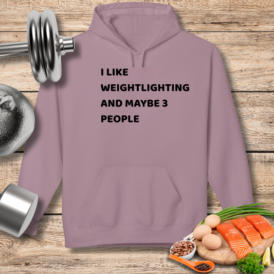 I Like Weightlifting and Maybe 3 People Hoodie