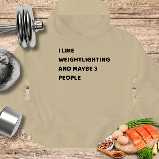 I Like Weightlifting and Maybe 3 People Hoodie